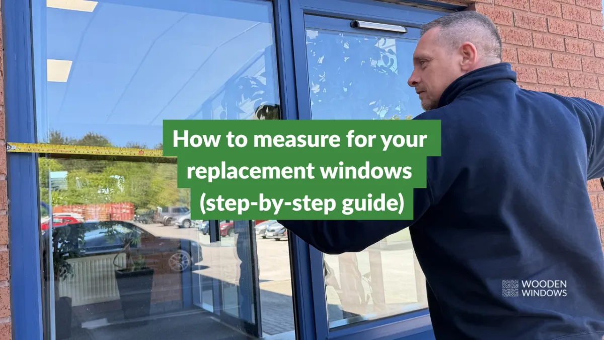 How to Measure Windows for Replacement (Timber Casement & Sliding Sash Guide)